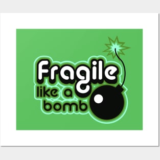 Fragile like a bomb Posters and Art